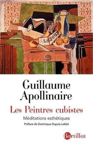 Les peintres cubistes : méditations esthétiques : Pablo Picasso, Georges Braque, Jean Metzinger, Albert Gleizes, Marie Laurencin, Juan Gris, Fernand Léger, Francis Picabia, Marcel Duchamp, Duchamp-Villon