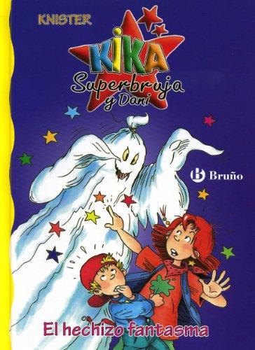 El hechizo fantasma (Castellano - Bruño - Knister - Kika Superbruja Y Dani)