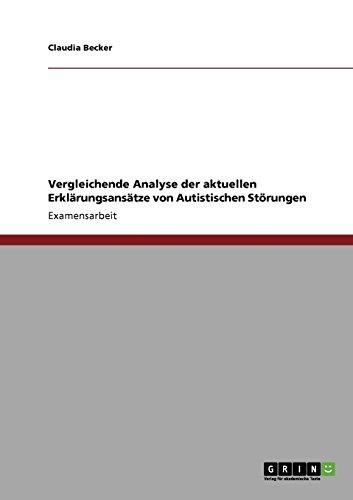 Autistische Störungen. Vergleichende Analyse der aktuellen Erklärungsansätze