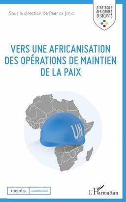 Vers une africanisation des opérations de maintien de la paix