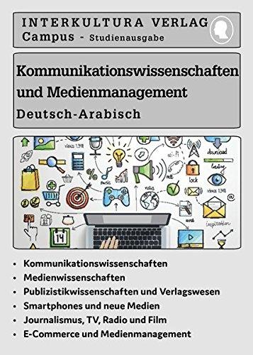 Kommunikationswissenschaften und Medienmanagement Deutsch-Arabisch: Medienwissenschaften • Publistikwissenschaften und Verlagswesen • ... / Medienwissenschaften- und Management)