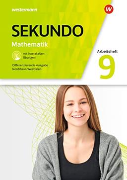 Sekundo - Mathematik für differenzierende Schulformen - Ausgabe 2018 für Nordrhein-Westfalen: Arbeitsheft 9 mit interaktiven Übungen