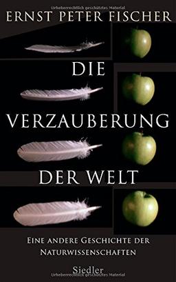 Die Verzauberung der Welt: Eine andere Geschichte der Naturwissenschaften