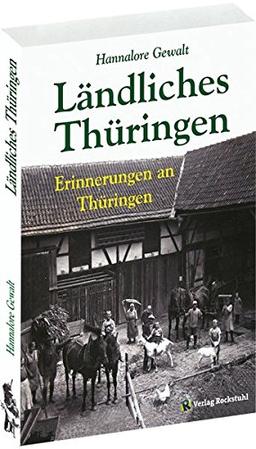 Ländliches Thüringen: Erinnerungen an Thüringen [Taschenbuch] (Hannalore Gewalt - Erinnerungen an Thüringen)