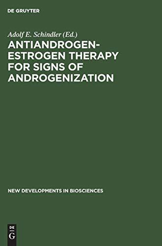 Antiandrogen-Estrogen Therapy for Signs of Androgenization (New Developments in Biosciences, Band 3)