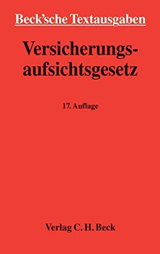 Versicherungsaufsichtsgesetz (VAG): mit dem Gesetz über die Errichtung des Bundesaufsichtsamtes sowie anderen ergänzenden Bestimmungen des Bundes der 1. September 2002 (Beck'sche Textausgaben)