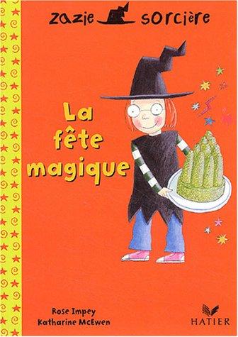 Zazie sorcière. Vol. 2004. La fête magique