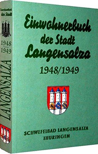 Einwohnerbuch der Stadt Langensalza 1948 /1949: Bearbeitet nach den amtlichen Unterlagen des Einwohner-Meldeamtes Langensalza - Stand vom 1. November 1948