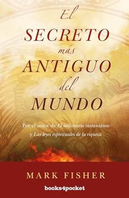 Secreto Mas Antiguo del Mundo, El (Books4pocket crec. y salud)