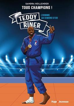 Teddy Riner : l'homme au kimono d'or