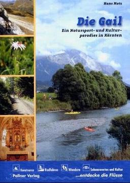 Die Gail: Ein Natursport und Kulturparadies in Kärnten