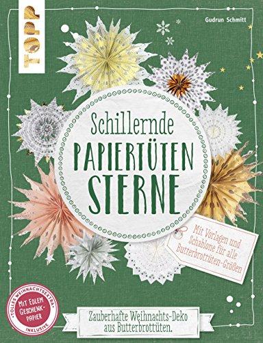 Schillernde Papiertüten-Sterne (kreativ.kompakt.): Zauberhafte Weihnachts-Deko aus Butterbrottüten. Mit Vorlagen und Schablone für alle Butterbrottüten-Größen. Extra: Ein Bogen Geschenkpapier