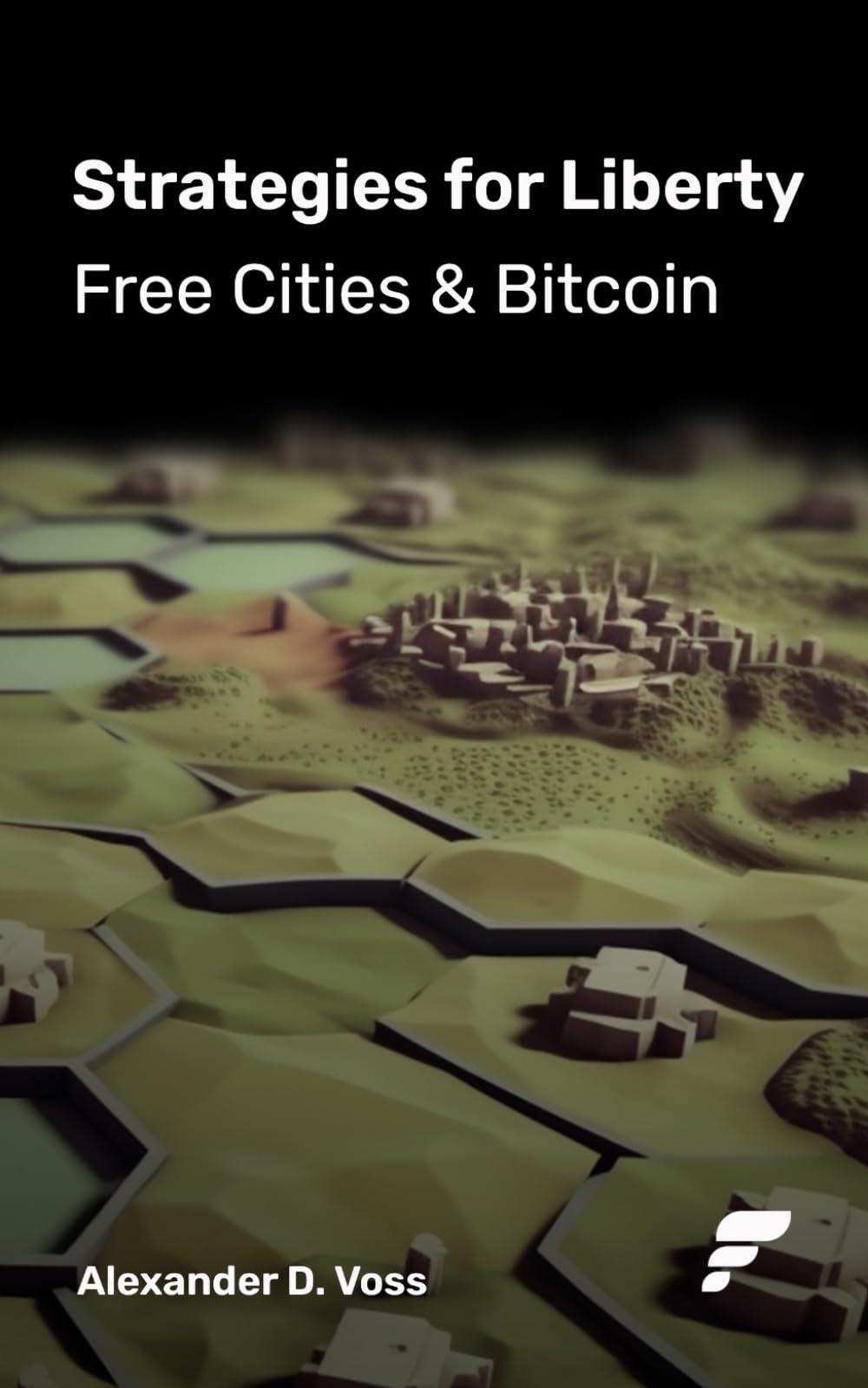 Strategies for Liberty: Free Cities & Bitcoin