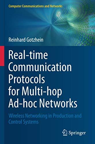 Real-time Communication Protocols for Multi-hop Ad-hoc Networks: Wireless Networking in Production and Control Systems (Computer Communications and Networks)