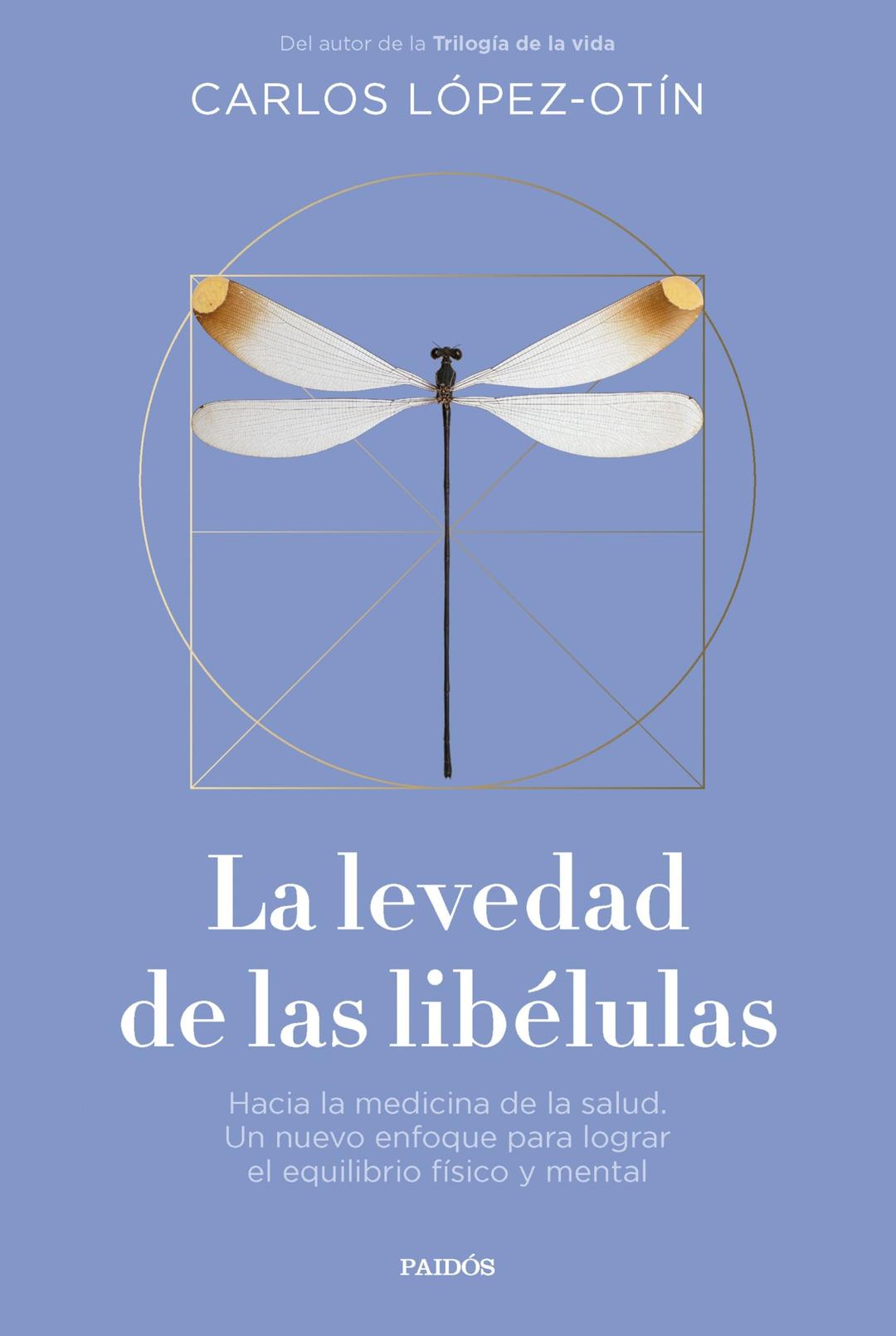 La levedad de las libélulas: Hacia la medicina de la salud. Un nuevo enfoque para lograr el equilibrio físico y mental (Contextos)