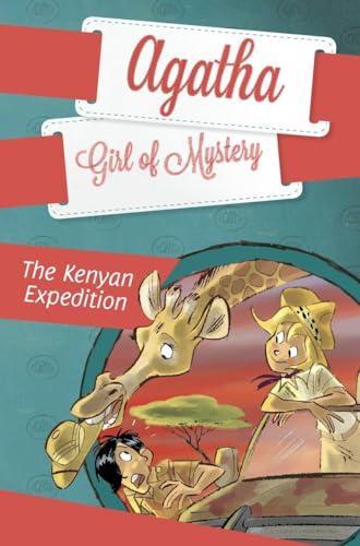 The Kenyan Expedition #8 (Agatha: Girl of Mystery, Band 8)