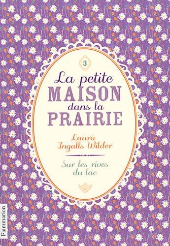 La petite maison dans la prairie. Vol. 3. Sur les rives du lac