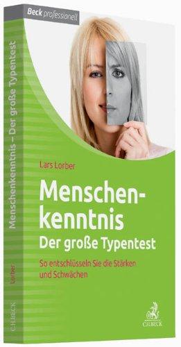 Menschenkenntnis - Der große Typentest: So entschlüsseln Sie die Stärken und Schwächen