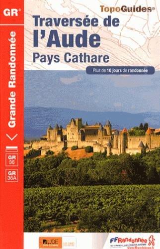 Traversée de l'Aude : pays cathare : plus de 10 jours de randonnée