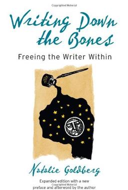 Writing Down the Bones: Freeing the Writer Within