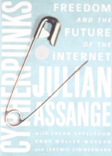 Cypherpunks: Freedom and the Future of the Internet