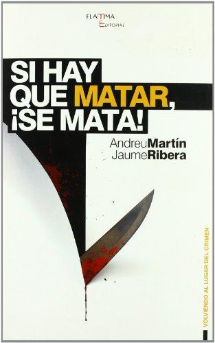 Si hay que matar, ¡se mata! (VOLVIENDO AL LUGAR DEL CRIMEN)