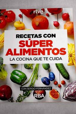 Recetas con súper alimentos: la cocina que te cuida