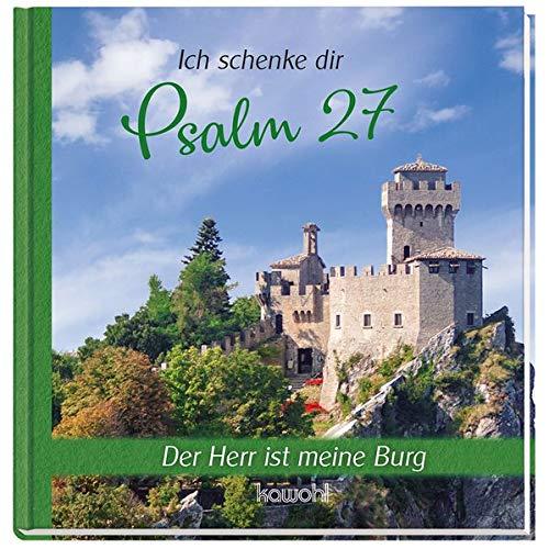 Ich schenke dir Psalm 27: Der Herr ist meine Burg