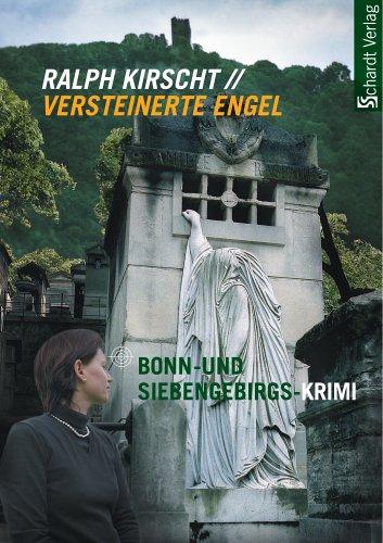 Versteinerte Engel: Bonn- und Siebengebirgs-Krimi