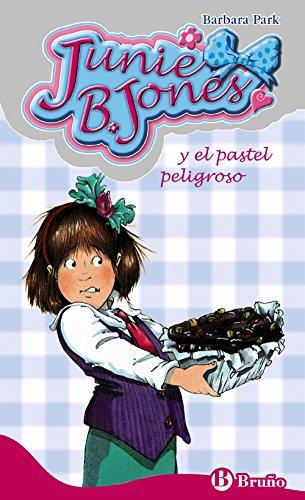 Junie B. Jones y el pastel peligroso (Castellano - A PARTIR DE 6 AÑOS - PERSONAJES Y SERIES - Junie B. Jones, Band 10)