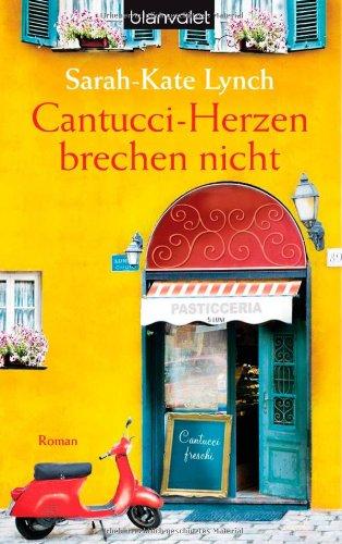 Cantucci-Herzen brechen nicht: Roman