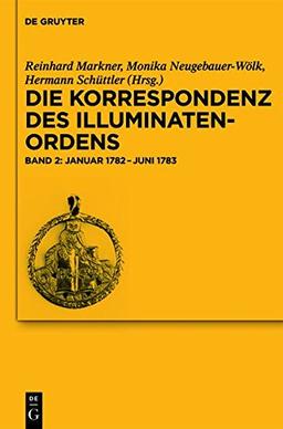 Die Korrespondenz des Illuminatenordens: Januar 1782-Juni 1783