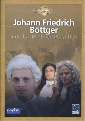 Johann Friedrich Böttger und das Meißner Porzellan