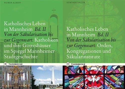 Katholisches Leben in Mannheim Bd. II A und II B - Von der Säkularisation bis zur Gegenwart (Quellen und Darstellungen zur Mannheimer Stadtgeschichte)