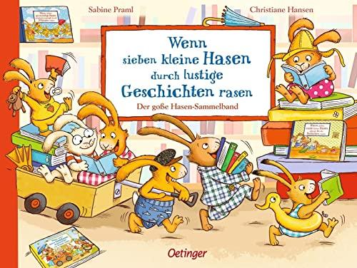 Wenn sieben kleine Hasen durch lustige Geschichten rasen: Der große Hasen-Sammelband (Sieben Hasen)