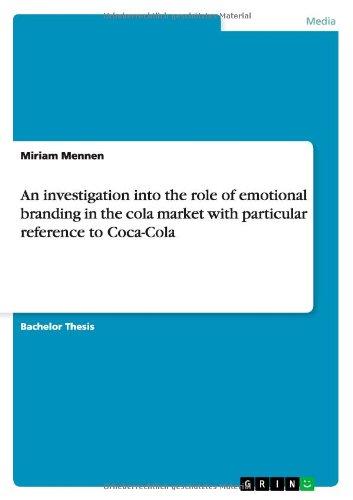 An investigation into the role of emotional branding in the cola market with particular reference to Coca-Cola