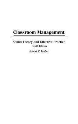 Classroom Management: Sound Theory and Effective Practice