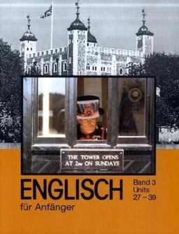 Englisch für Anfänger, Bd.3 : Lehrbuch