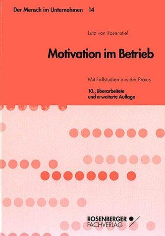 Motivation im Betrieb: Mit Fallstudien aus der Praxis