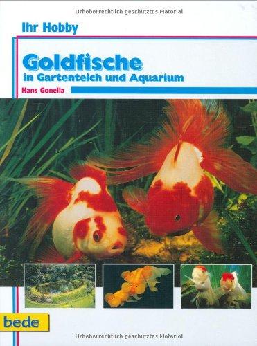 Ihr Hobby 36: Goldfische in Gartenteich und Aquarium