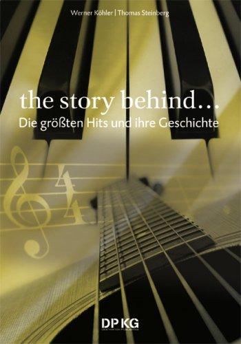 The Story behind...: Die größten Hits und ihre Geschichte