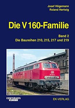 Die V 160-Familie: Band 2: Die Baureihen 210, 215, 217, 218.0 und 219