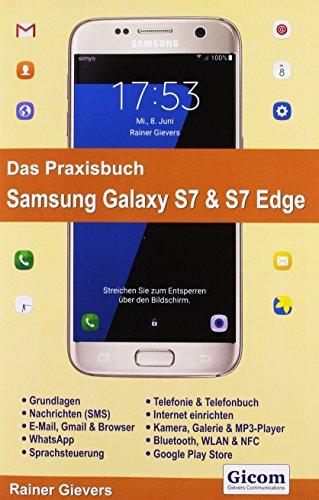 Das Praxisbuch Samsung Galaxy S7 & S7 Edge - Handbuch für Einsteiger