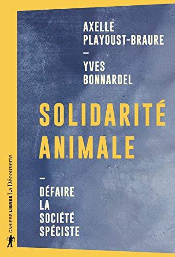 Solidarité animale : défaire la société spéciste