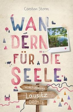 Lausitz. Wandern für die Seele: Wohlfühlwege