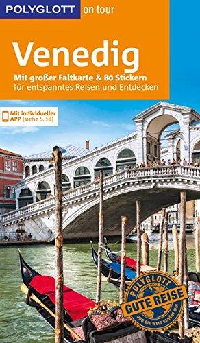 POLYGLOTT on tour Reiseführer Venedig: Mit großer Faltkarte, 80 Stickern und individueller App