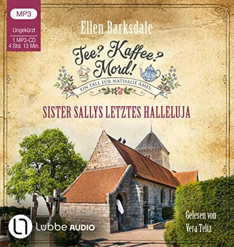 Tee? Kaffee? Mord! - Sister Sallys letztes Halleluja: Teil 19. (Nathalie Ames ermittelt, Band 19)