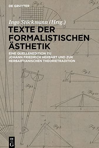 Texte der formalistischen Ästhetik: Eine Quellenedition zu Johann Friedrich Herbart und zur herbartianischen Theorietradition