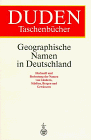 Duden - Geographische Namen in Deutschland: Herkunft und Bedeutung der Namen von Ländern, Städten, Bergen und Gewässern (Duden Namenbücher)