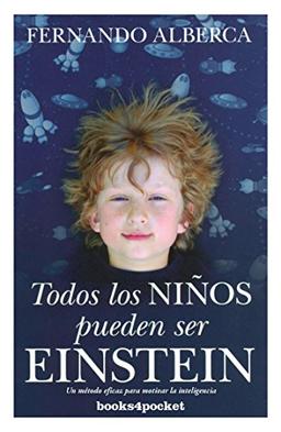 Todos los niños pueden ser Eisntein (Ensayo y Divulgación, Band 361)